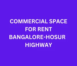 Hosur NH  Prime Commercial space  - Build to Suit for rent